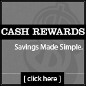 Cash Rewards. Savings Made Simple. Click Here.